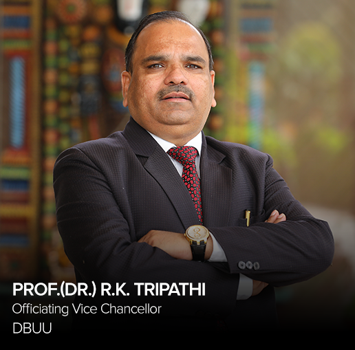 Prof. (Dr.) R.K. TRIPATHI – Officiating Vice Chancellor